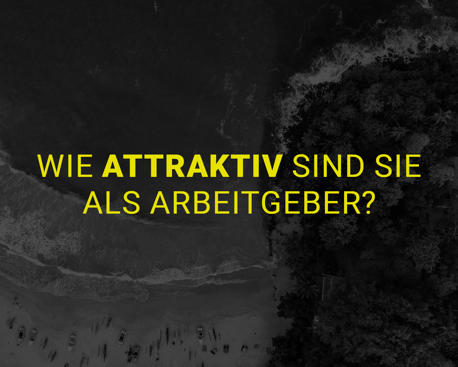 Wie attraktiv sind Sie als Arbeitgeber?